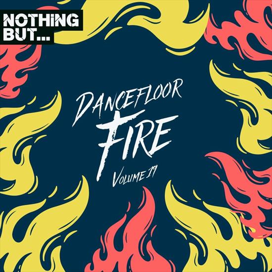 Nothing But... Dancefloor Fire, Vol. 19 - cover.jpg