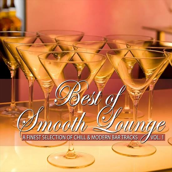 V. A. - Best of Smooth Lounge, Vol. 1 A Finest Selection of Chill  Modern Bar Tracks, 2020 1 - cover.jpg